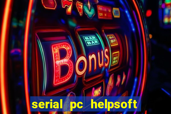 serial pc helpsoft driver updater